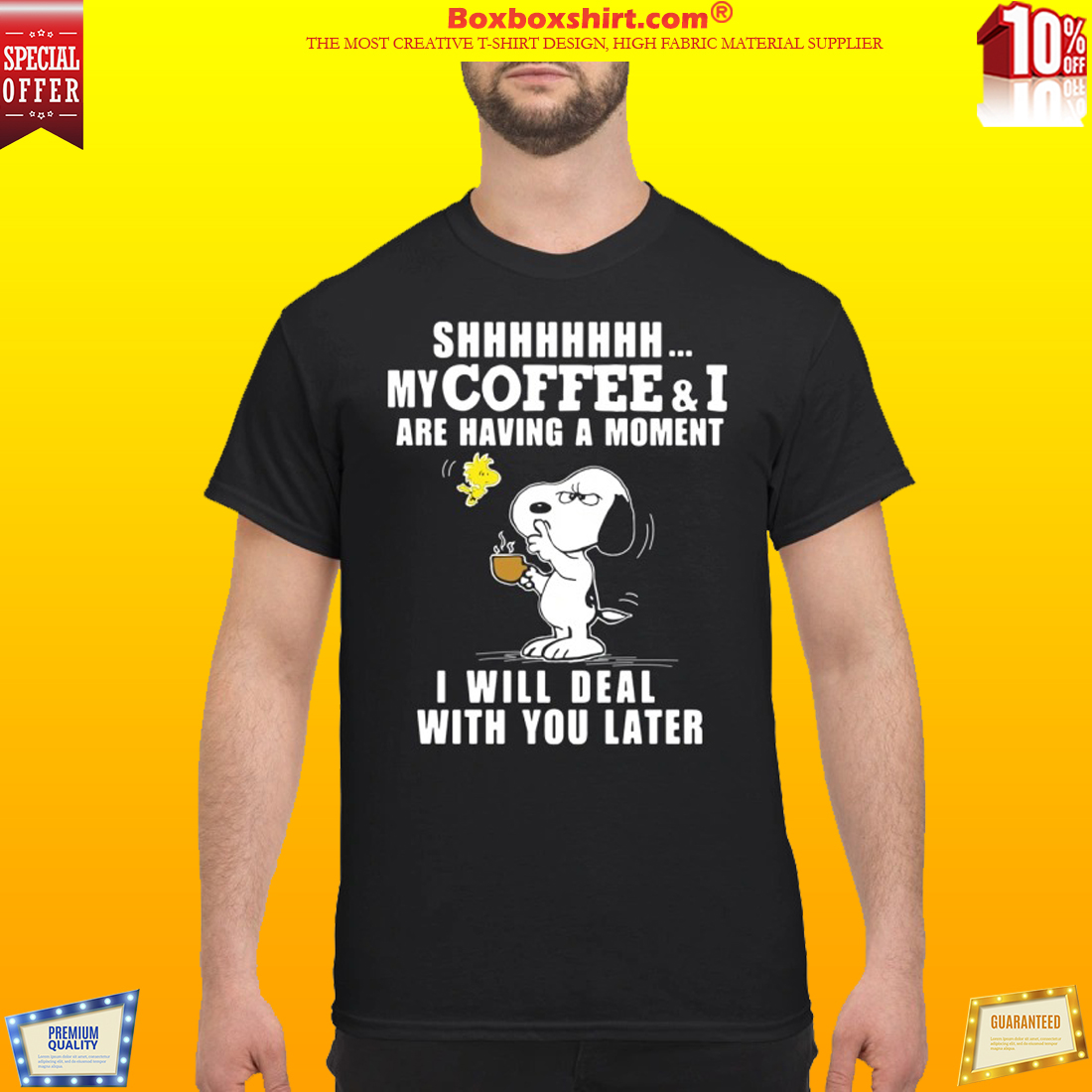 Snoopy woodstock my coffee and I are having a moment I will deal with you later shirt