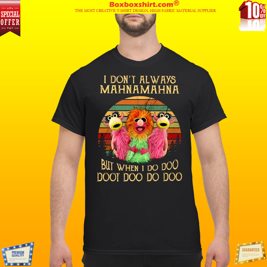 The Muppet I don't always Mahnamahna shirt