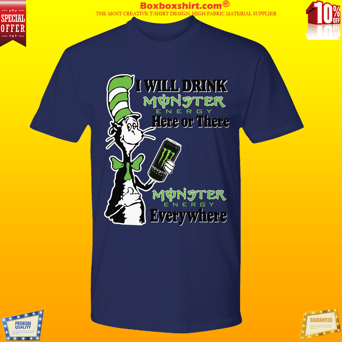 The cat in the hat I will drink monster energy here or there everywhere shirt