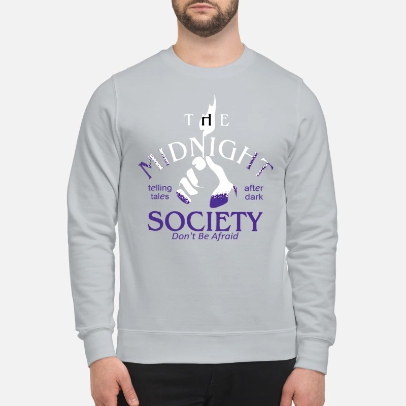The midnight society don't be afraid after dark sweatshirt