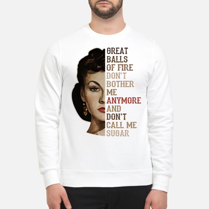 Vivien Leigh great balls of fire don't bother me don't call me sugar sweatshirt