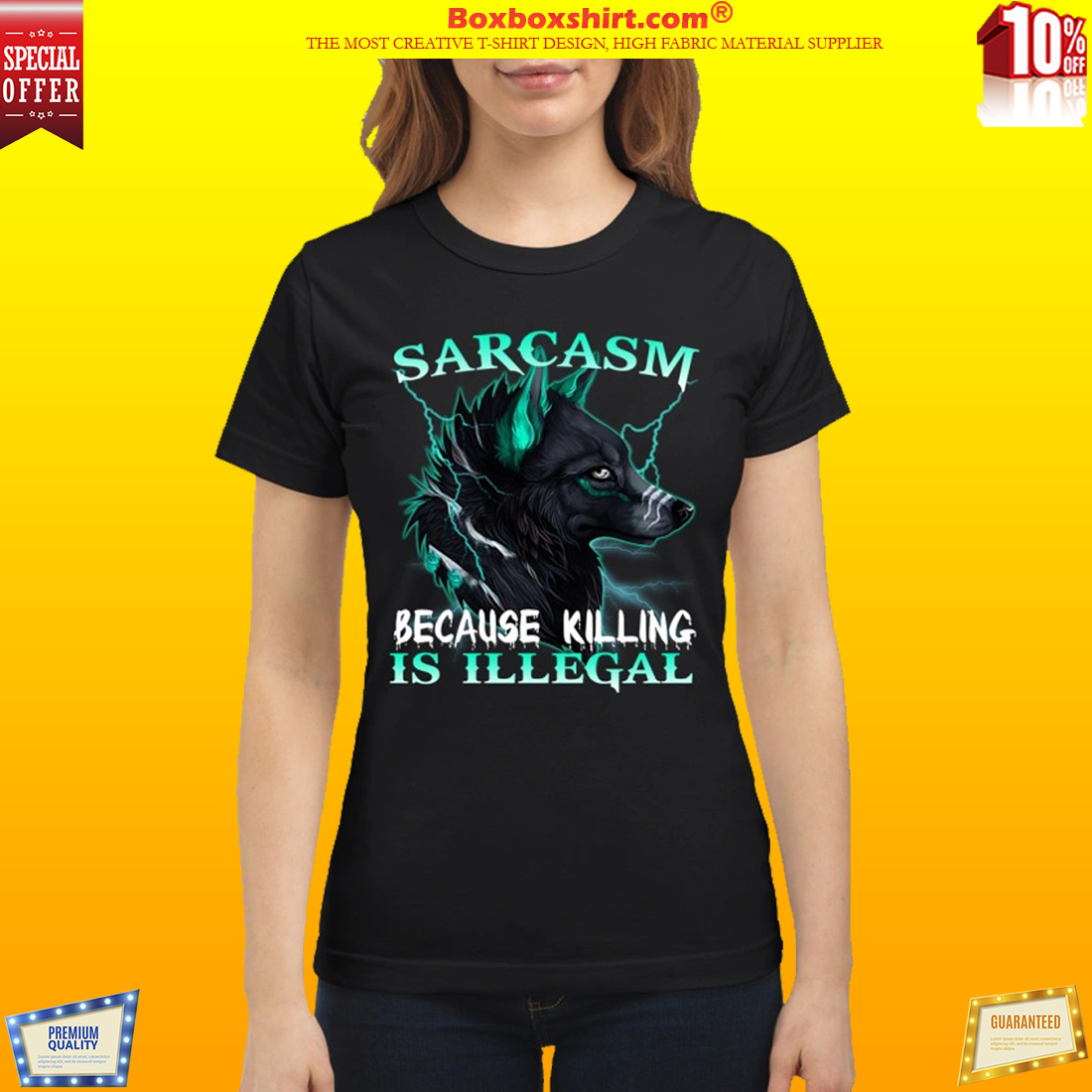 Wolf Sarcasm because killing is illegal classic shirt