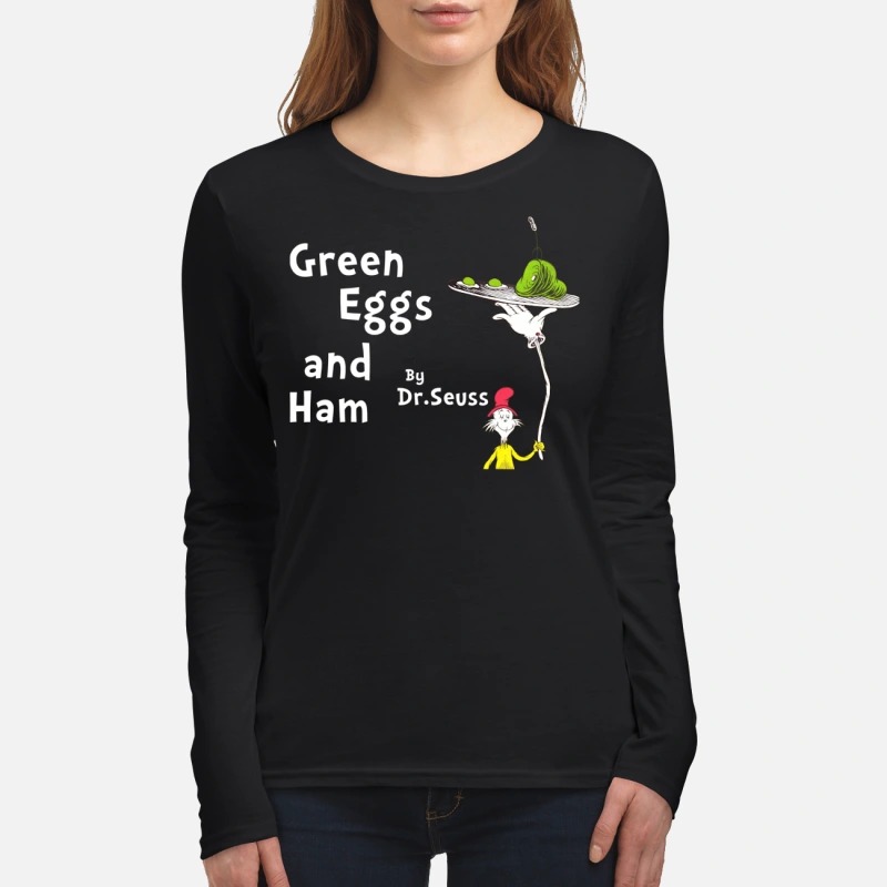 Green eggs and ham Dr Seuss women's long sleeved shirt