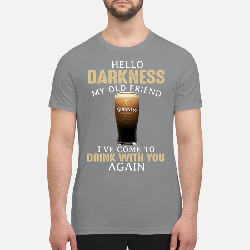 Guinness hello darkness my old friend premium shirt