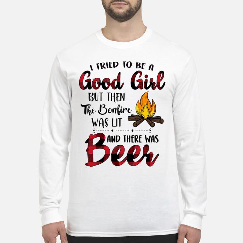 I tried to be a good girl but the the bonfire was lit and there was beer sweatshirt