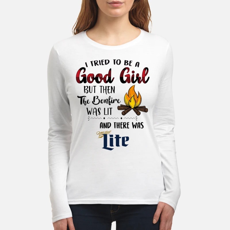I tried to be a good girl there was Miller Lite women's long sleeved shirt