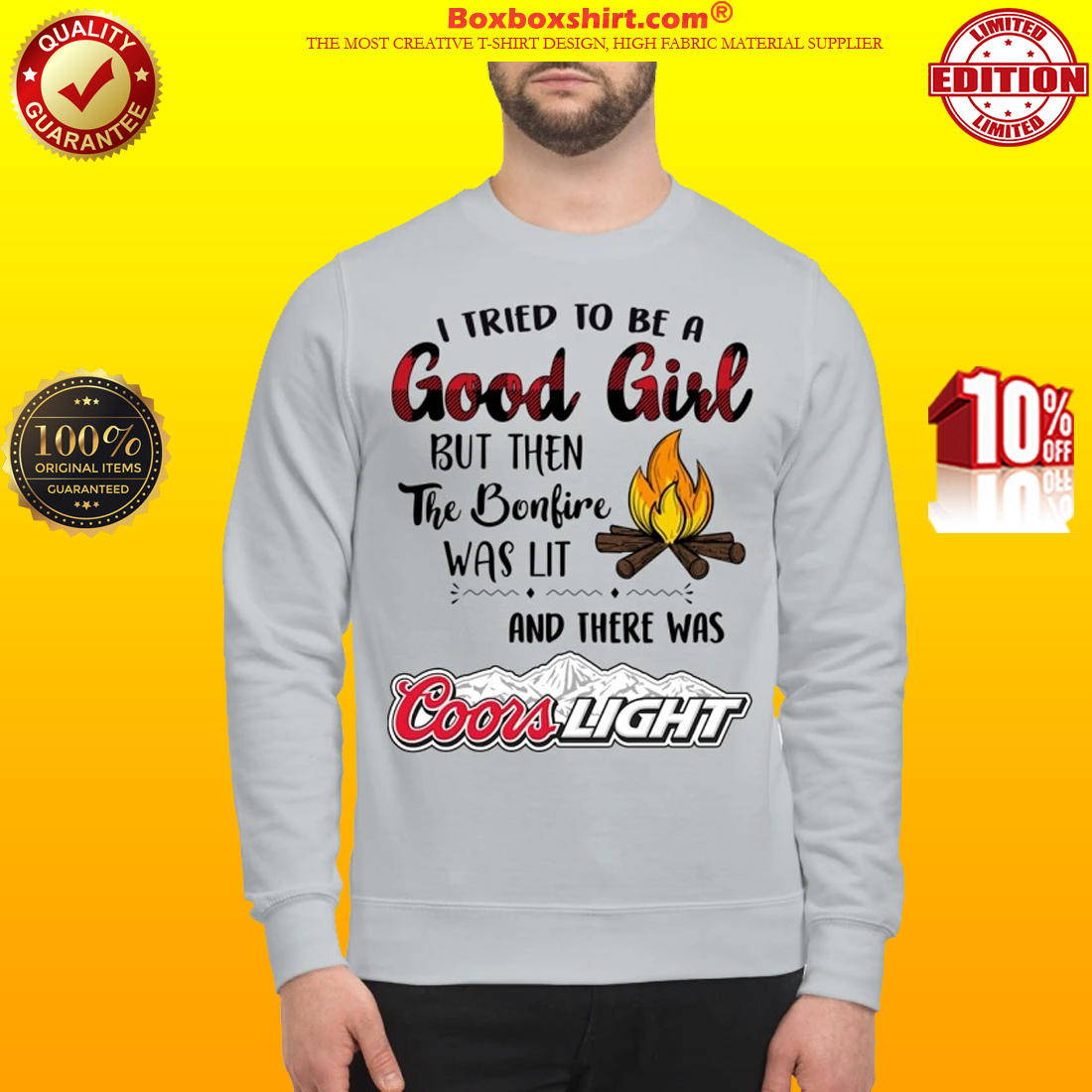 I tried to be a good girls but then the bonfire was lit and there was Coors light sweatshirt
