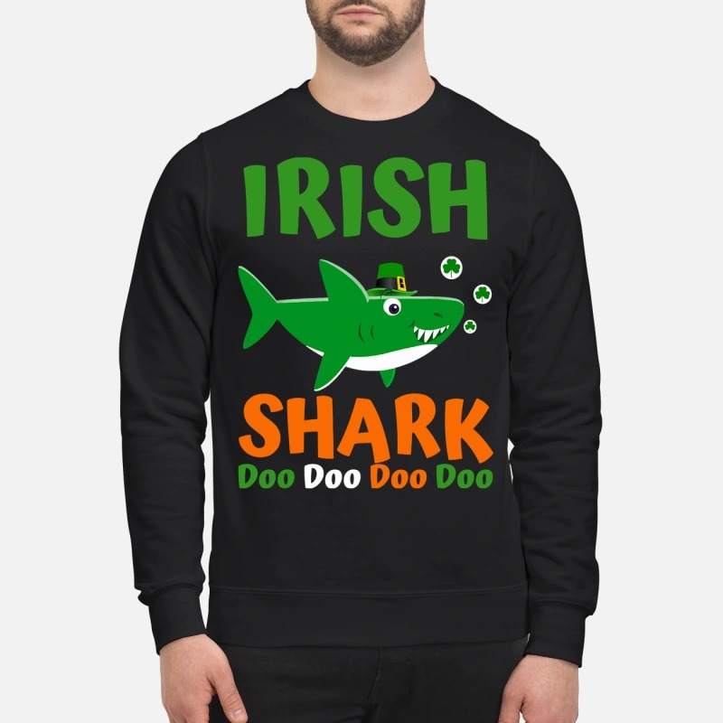 Irish shark doo doo doo doo sweatshirt