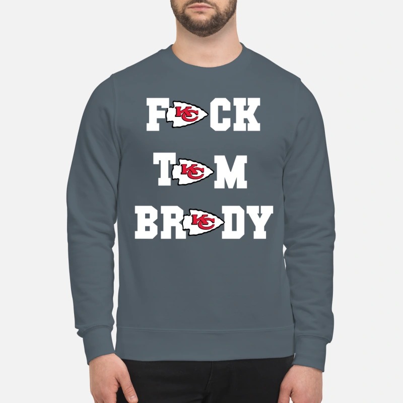 Kansa city Chiefs fuck Tom Brady sweatshirt