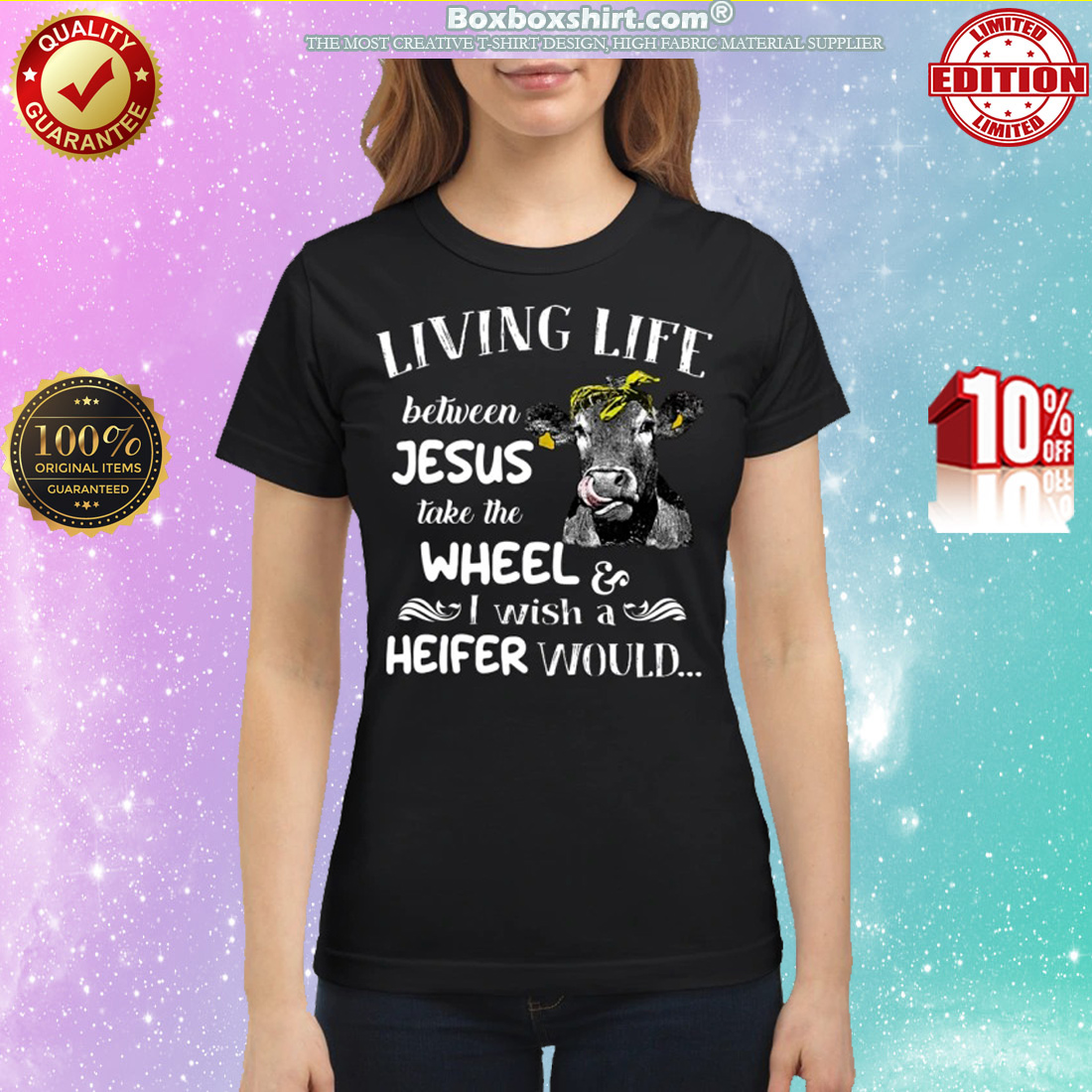 Living the life of jesus take the wheel i wish a heifer would classic shirt