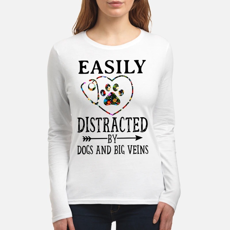 Nurse easily distracted by dogs and big veins women's long sleeved shirt