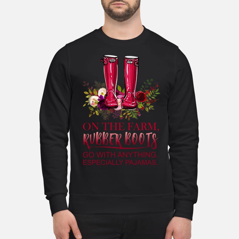 On the farm rubber boot go with anything pajamas sweatshirt