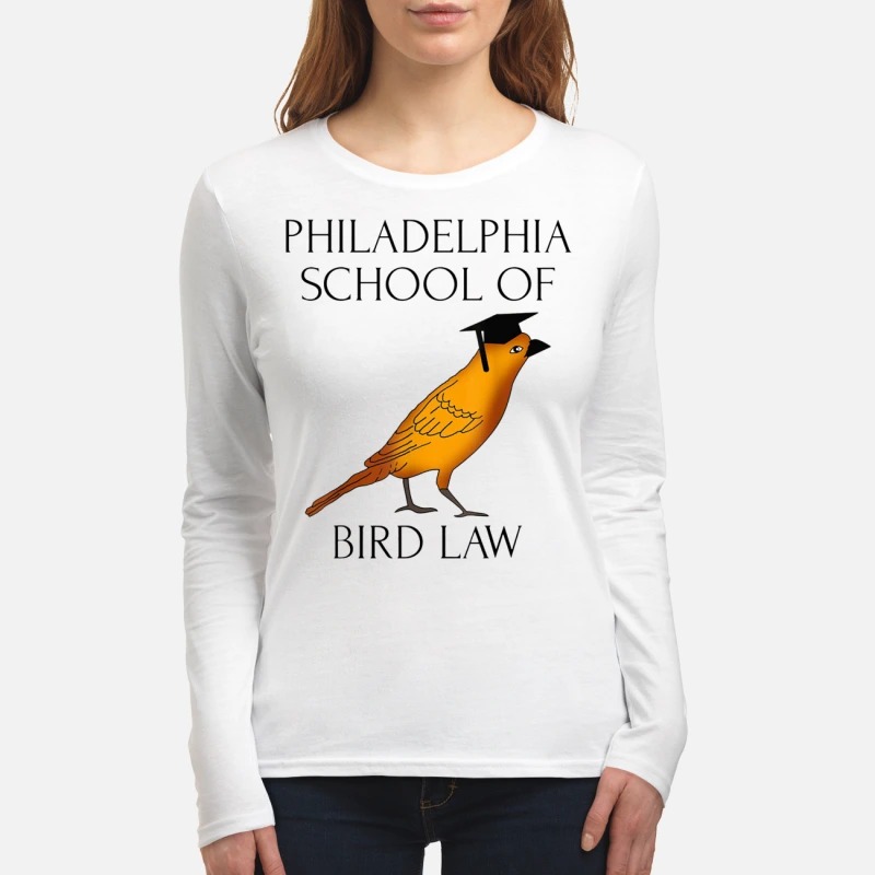 Philadelphia school of bird law women's long sleeved shirt