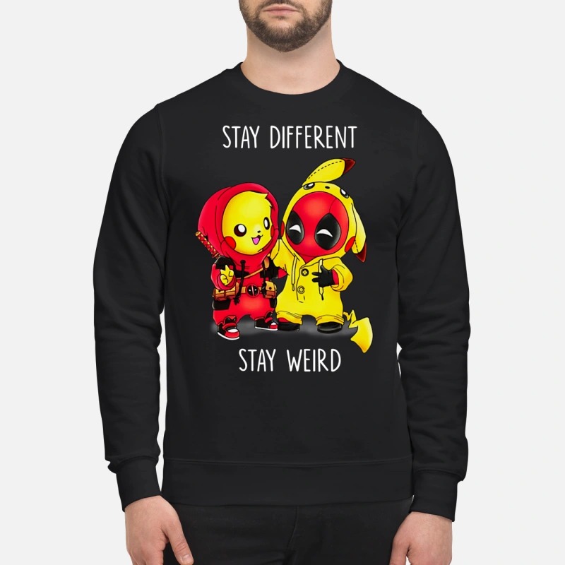 Pikachu deadpool stay different stay weird sweatshirt