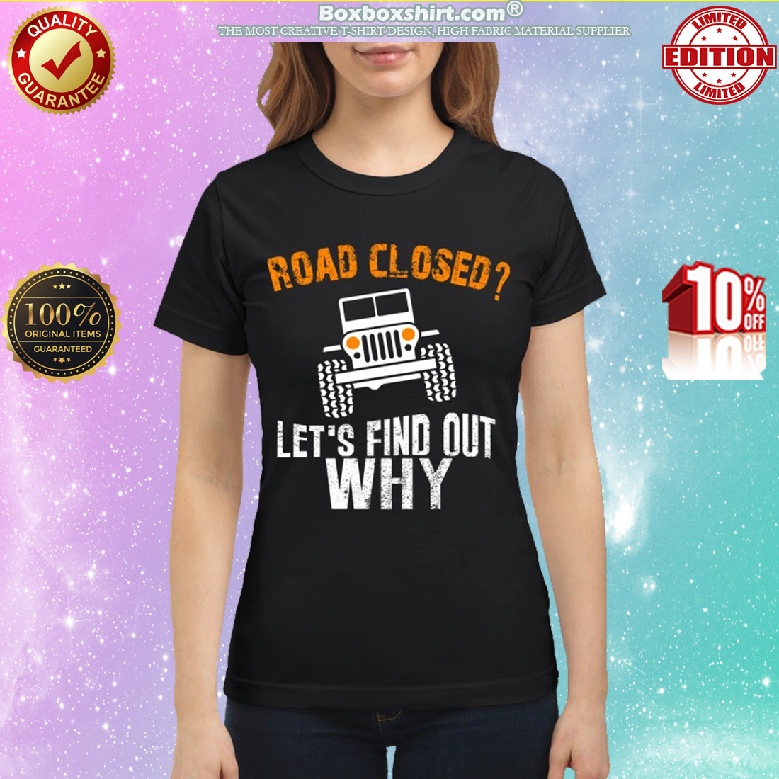 Road close let's find out why classic shirt