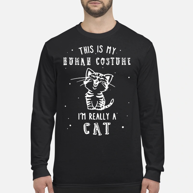 This is my human costume I'm really a cat men's long sleeved shirt