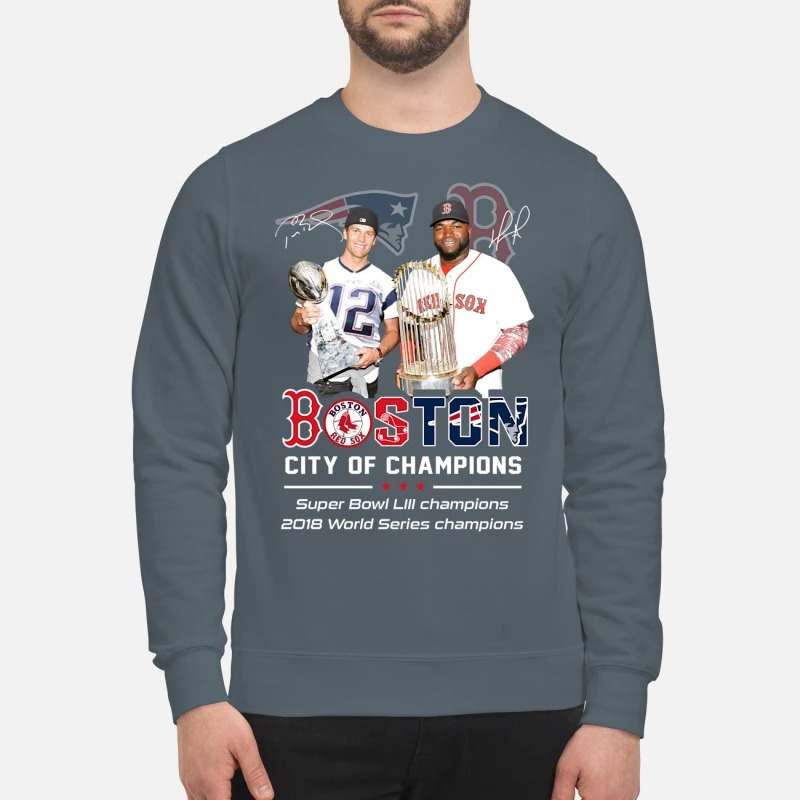 Tom Brady David Ortiz Boston city of champions sweatshirt