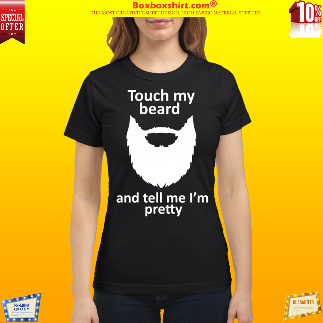 Touch my beard and tell me I'm pretty classic shirt
