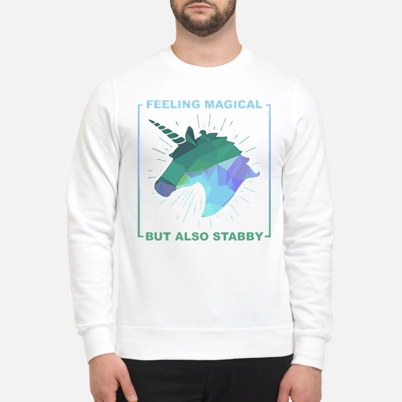 Unicorn feeling magical but also stabby sweatshirt
