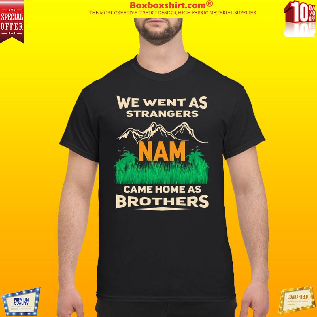 We went as strangers nam came home as brothers classic shirt