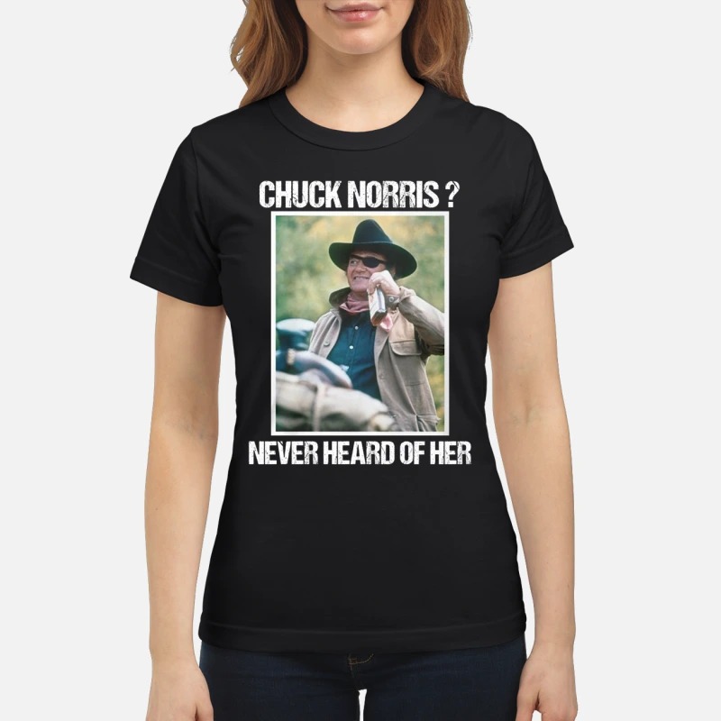 Chuck Norris never heard of her classic shirt