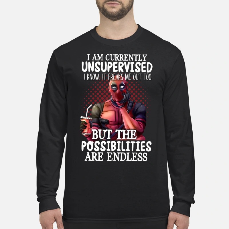 Deadpool I am currently unspervised but the possibilities are endless men's long sleeved shirt
