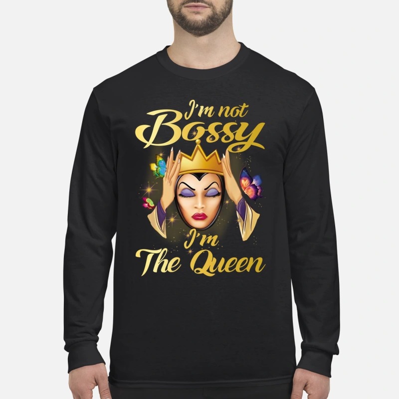 Evil queen I'm not bossy I'm the Queen men's long sleeved shirt