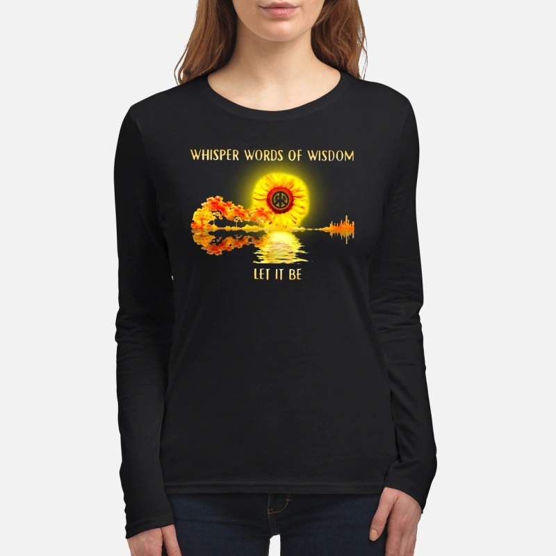 Guitar sunflower whisper words of wisdom let it be women's long sleeved shirt