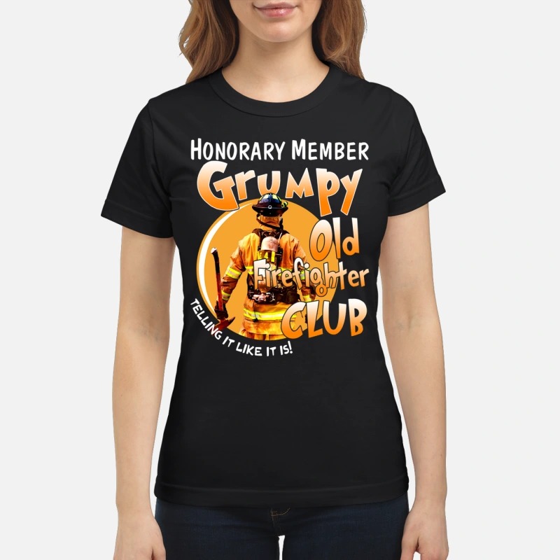 Honorary member Grumpy Old Firefighter club classic shirt