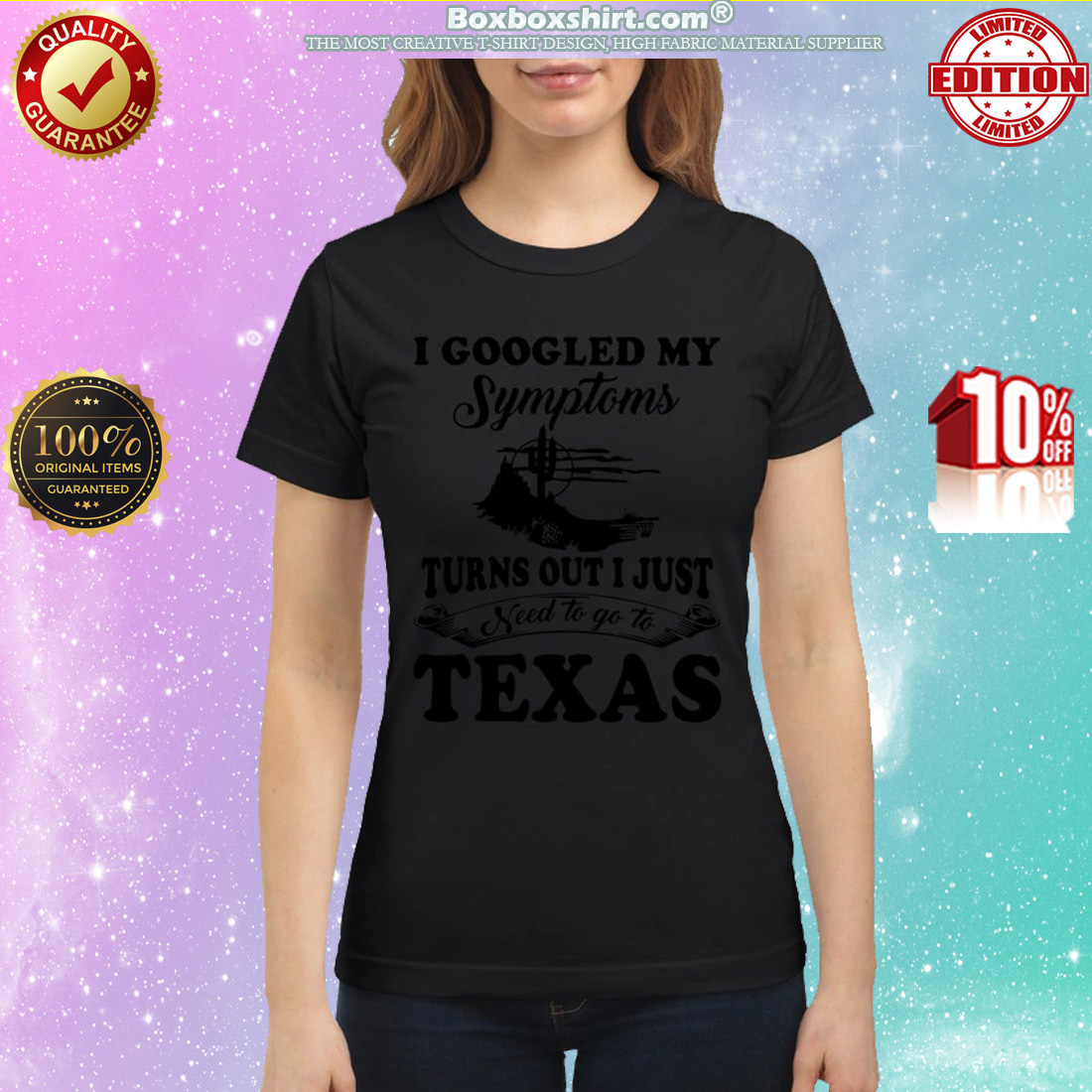 I googled my symptoms turns out i just need to Texas classic shirt