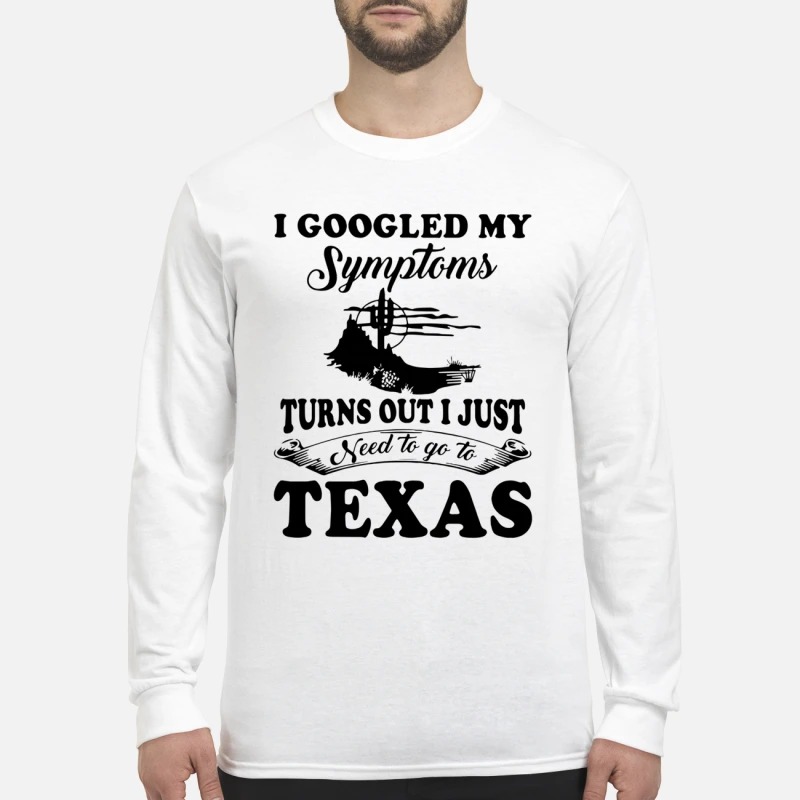 I googled my symptoms turns out i just need to Texas men's long sleeved shirt