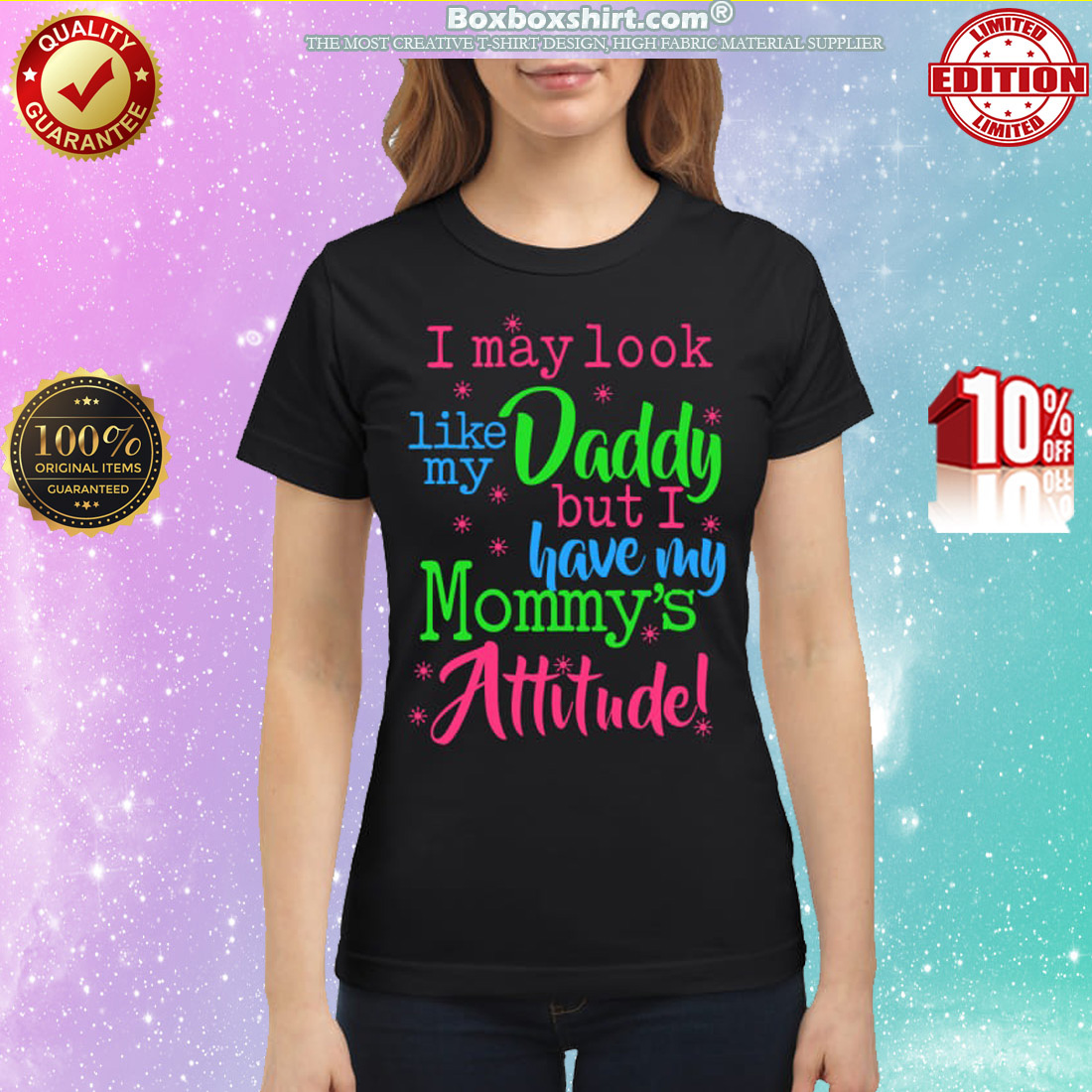 I may look like my daddy but I have my mommy's attitude shirt