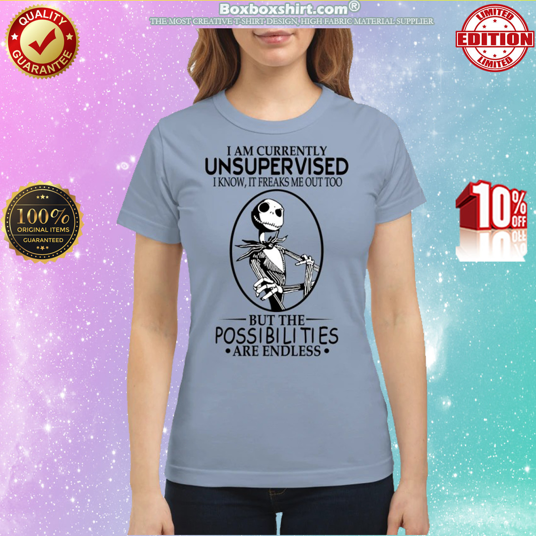 Jack Skellington I am currently unsupervised but the possibilities are endless shirt