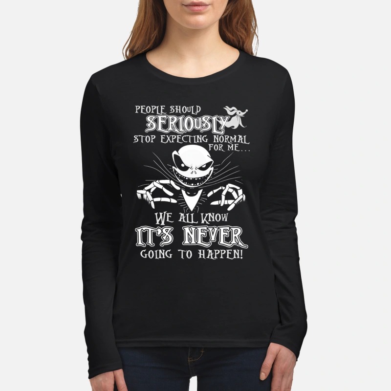 Jack Skellington people should seriously expecting normal for me women's long sleeved shirt