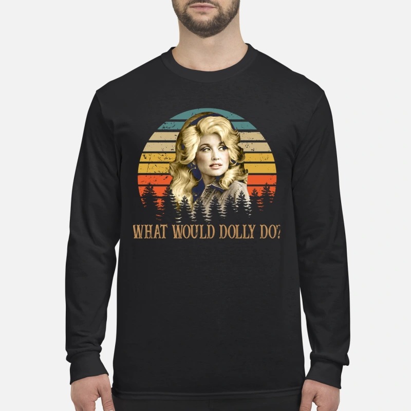 Kristin Chenoweth what would Dolly do men's long sleeved shirt