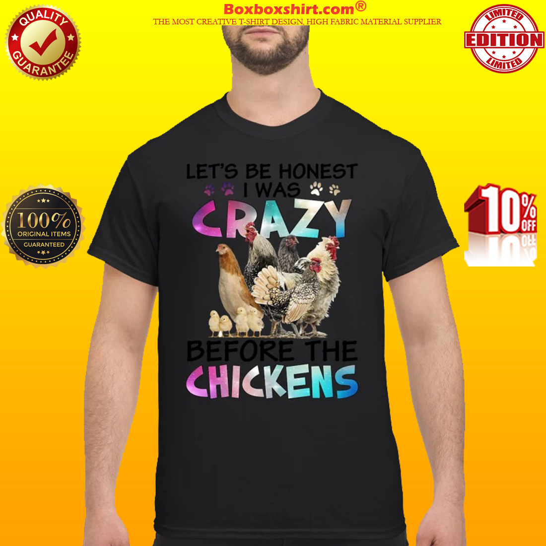 Let's be honest I was crazy before the chickens classic shirt