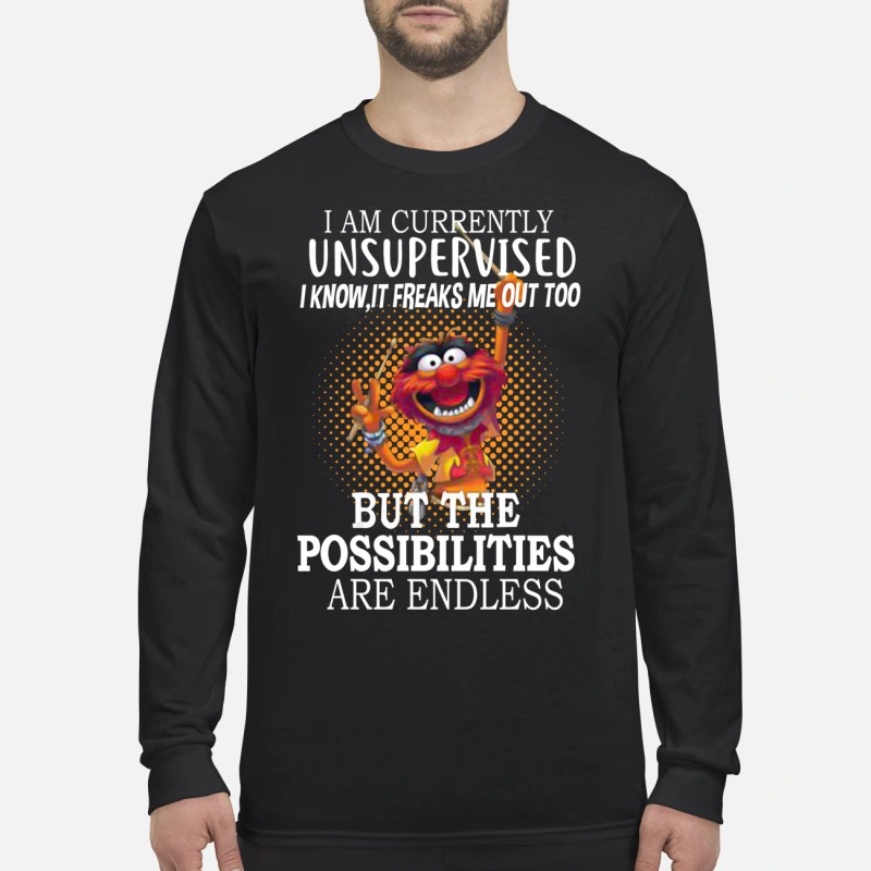 Muppet I am currently unsupervised but the possibilities are endless men's long sleeved shirt