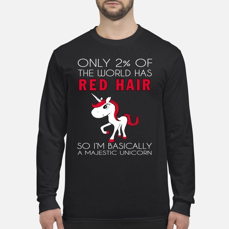 Only 2% of the world has red hair I'm a majestic unicorn men's long sleeved shirt