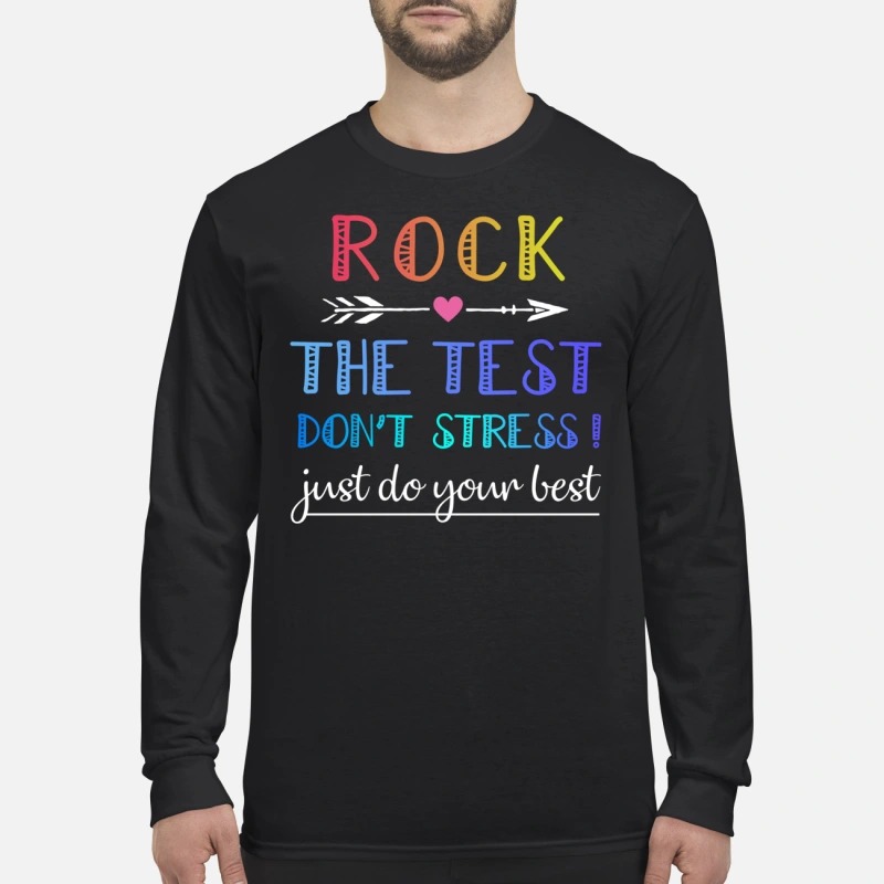 Rock the tét don't stress just do your bét men's long sleeved shirt