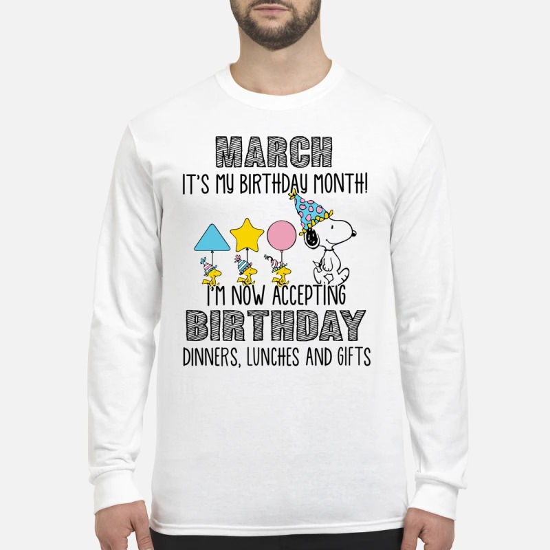 Snoopy and woodstock march it's my birthday month I'm now accepting men's long sleeved shirt
