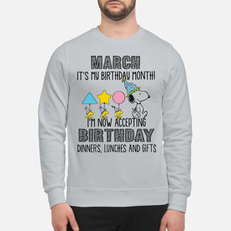 Snoopy and woodstock march it's my birthday month I'm now accepting sweatshirt