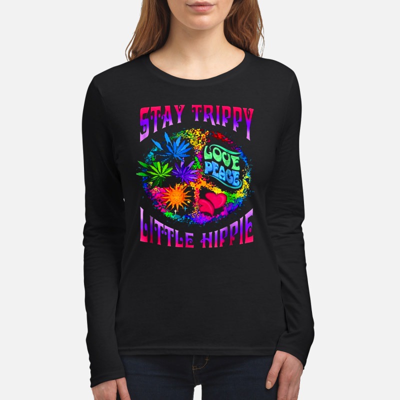 Stay trippy little hippie women's long sleeved shirt