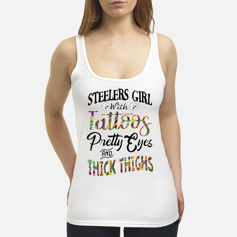 Steelers girl with tattoos pretty eyes and thick thighs women's tank top shirt
