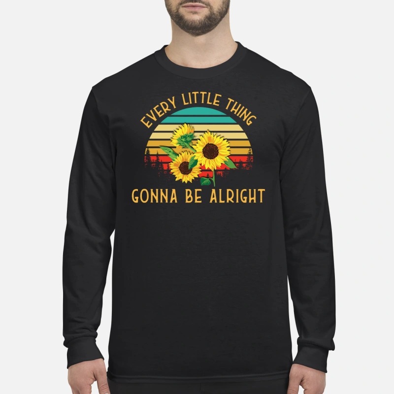 Sunflowers every little thing gonna be alright men's long sleeved shirt