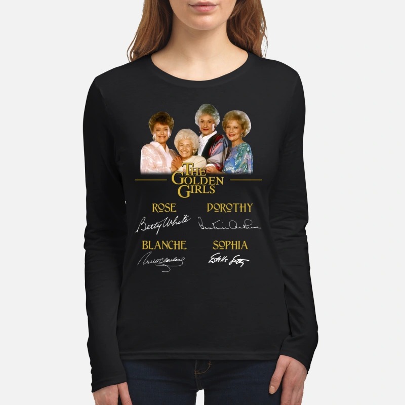 The Golden girls Rose Dorothy Blanche Sophia signatures women's long sleeved shirt