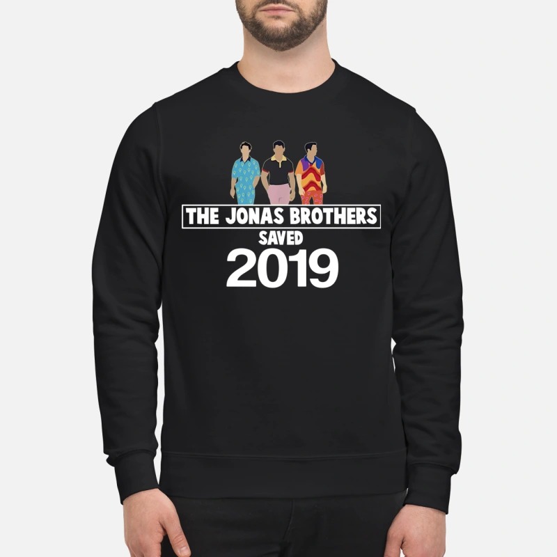 The Jonas brothers saved 2019 sweatshirt