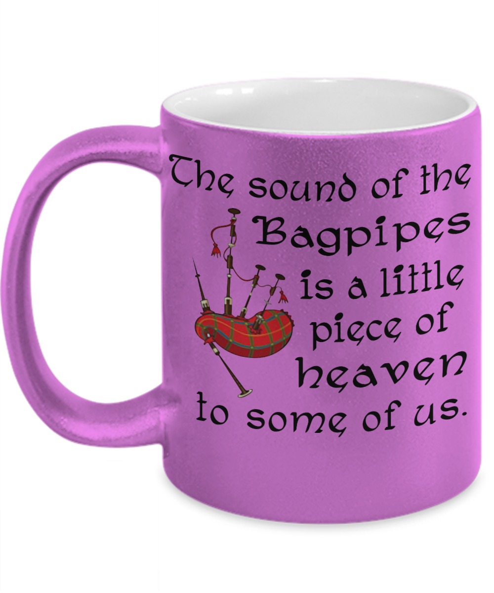 The sound of the Bagpipes is a little piece of heaven pink mug