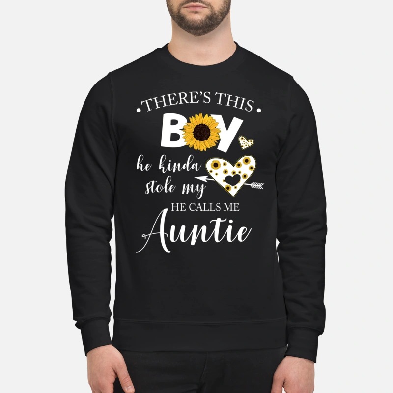 There is this boy he kinda stole my heart he call me Auntie sweatshirt