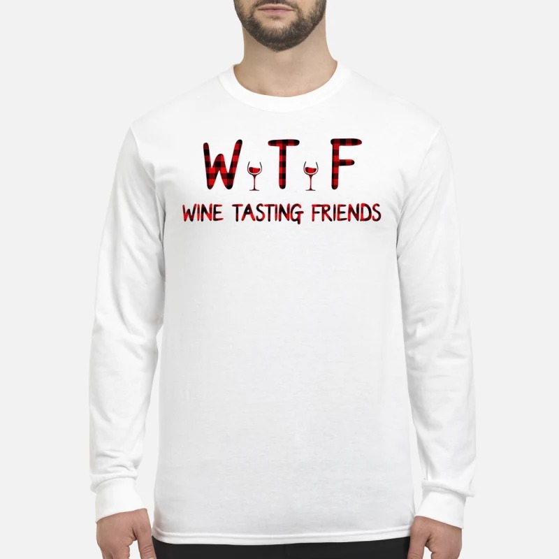 WTF Wine tasting friends men's long sleeved shirt