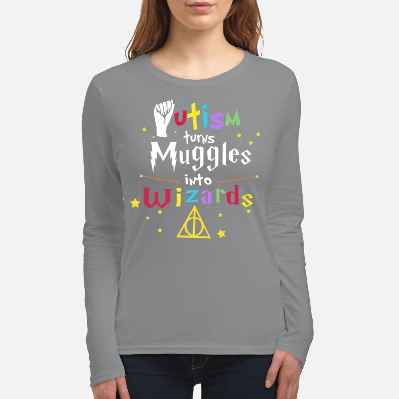 Autism turns muggles into wizards women's long sleeved shirt
